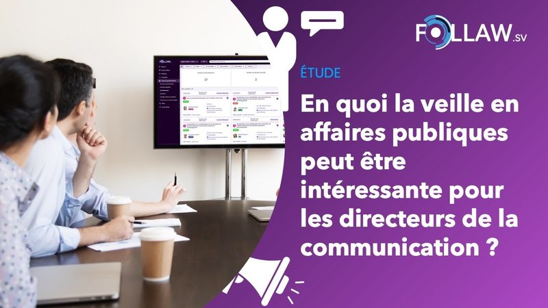 En quoi la veille en affaires publiques peut être intéressante pour les directeurs de la communication ?