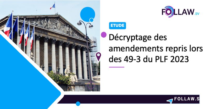 Decoding the amendments taken up during the 49-3 votes on the 2023 Finance Bill (first reading)